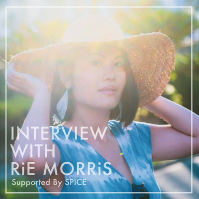 #148 RiE MORRiS Interview(Supported By SPICE) episode artwork