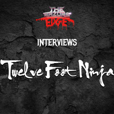 The Razor's Edge : Interview with Steve of Twelve Foot Ninja