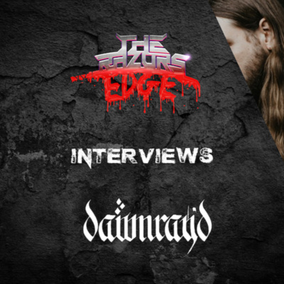 The Razor's Edge : Interview with Simon of Dawn Ray'd
