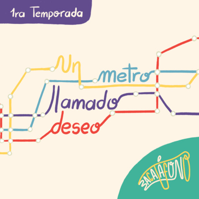 T1.Ep7 | Un metro llamado deseo - Primera parte: Bienvenidos de nuevo | Bacatáfono podcast