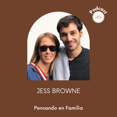 #314 Pensando En Familia - Jess Browne: El suicidio de mi hijo me enseñó que tenemos que hablar de lo que no está bien episode artwork