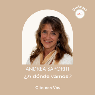 #332 Cita Con Vos - Andrea Saporiti: Este año es más difícil que el anterior porque las cosas volvieron a medias episode artwork