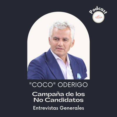 #356 Eduardo Coco Oderigo: La campaña de los No Candidatos es sobre personas que mejoran el país episode artwork