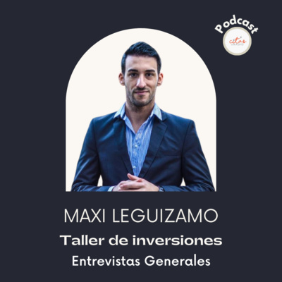 #389 Maxi Leguizamo: Invertir nuestro dinero en la bolsa puede ser algo fácil episode artwork