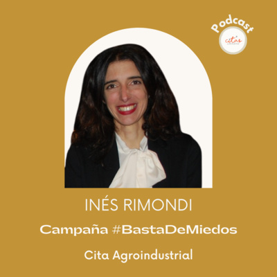 #391 Cita Agroindustrial - Inés Rimondi: El campo tiene que construir sus narrativas para comunicarse episode artwork