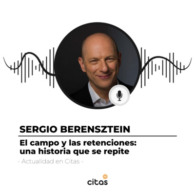 #404 Sergio Berensztein: El reclamo del campo tiene que ser por una nueva política económica episode artwork