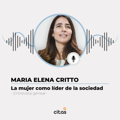 #405 María Elena Critto: Armamos una propuesta para potenciar el liderazgo femenino en la sociedad episode artwork