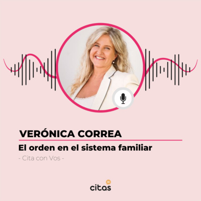 #408 Cita Con Vos - Verónica Correa: Hay un orden que contribuye en los vínculos familiares episode artwork