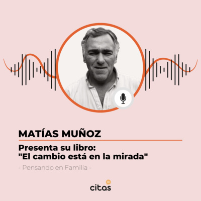 #409 Pensando En Familia - Matías Muñoz: Lanzamiento de su libro, sobre criar en el amor y la libertad episode artwork