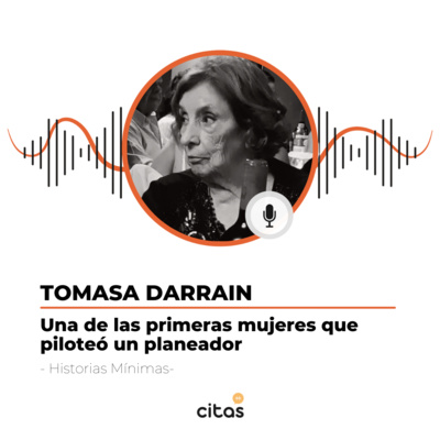 #410 Historias Mínimas - Tomasa Darrain: El ansia de volar venía del ansia de viajar episode artwork