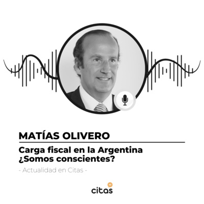 #422 Matías Olivero Vila: El problema de la sobrecarga fiscal argentina es cultural y tenemos que cambiarlo desde la raíz episode artwork