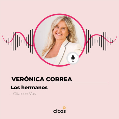 #456 Cita Con Vos - Verónica Correa: Todos los hermanos son iguales no importa lo que haya pasado en la historia familiar episode artwork