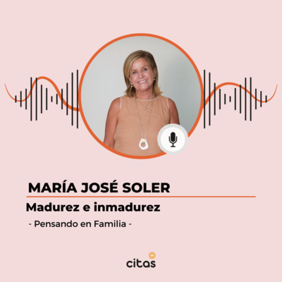 #468 Pensando en Familia - María José Soler: El que no revisa aquellas cosas que le duelen, repite o complementa episode artwork