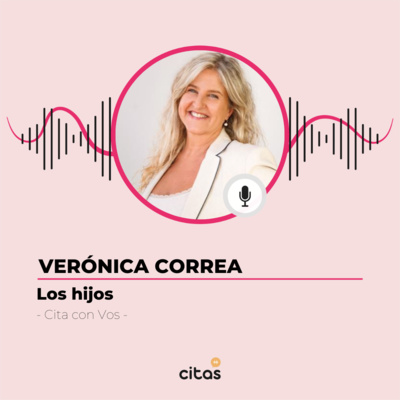 #479 Cita con Vos - Verónica Correa: Los hijos desde la perspectiva de las constelaciones familiares episode artwork