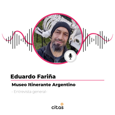 #485 Eduardo Fariña: El Museo Itinerante Argentino lleva 600 piezas a diferentes escuelas del país episode artwork