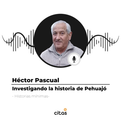 #494 Héctor Luis Pascual: Estoy trabajando para publicar la historia de Pehuajó en su 140 aniversario episode artwork