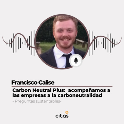 #495 Preguntas Sustentables - Francisco Calise: Ayudamos a las empresas a reducir la huella de carbono de su funcionamiento episode artwork