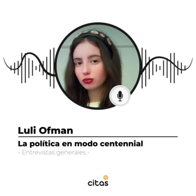 #496 Luciana Ofman: Tengo 23 años y decidí alzar la voz con humor para hablar de los políticos que nos toman el pelo episode artwork
