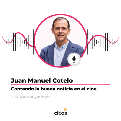 #499 Juan Manuel Cotelo: Con películas sobre la fe, fuimos la primera productora española en venderle a Netflix episode artwork