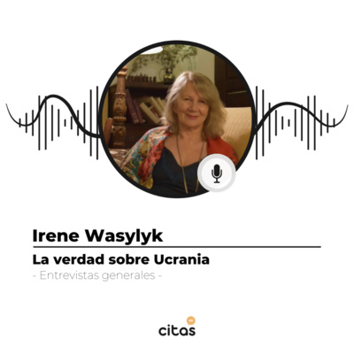 #526 Irene Wasylyk: El ukraniano piensa que va a ganar la guerra, porque la verdad está con ellos episode artwork