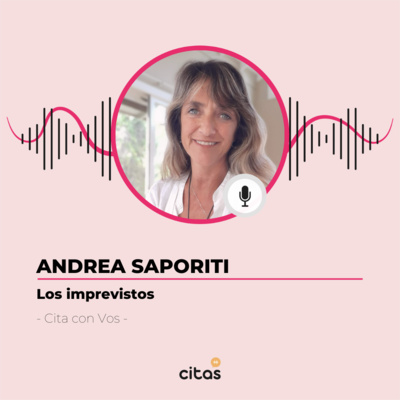 #530 Cita Con Vos - Andrea Saporiti: ¿Quién somos frente al imprevisto? episode artwork