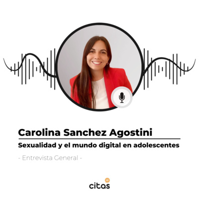 #532 Carolina Sánchez Agostini: La identidad digital de los adolescentes y sus desafíos episode artwork