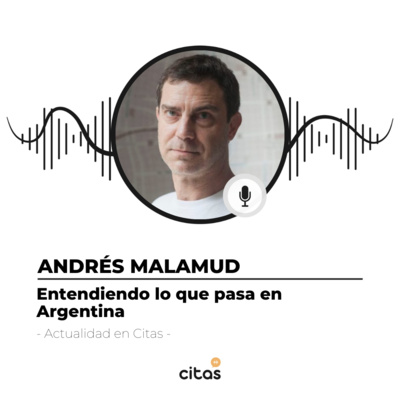 #536 Actualidad en Citas - Andrés Malamud: Argentina está viviendo una radicalización identitaria episode artwork
