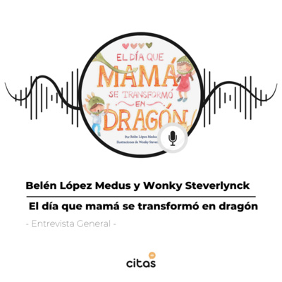 #543 Belén López Medus y Wonky Steverlynck: Autora e ilustradora de "El día que mamá se transformó en dragón" episode artwork