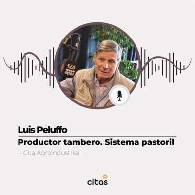 #545 Cita Agroindustrial - Luis Peluffo: Referencia de producción lechera basada en sistema pastoril episode artwork