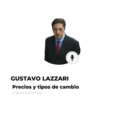 #567 Cita Económica - Gustavo "Lacha" Lazzari: Si tenés 15 tipos de dólar es porque no le embocaste con ninguno episode artwork