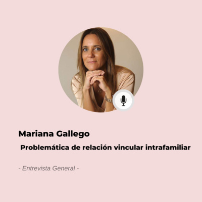 #570 Mariana Gallego: Hay que hablar de las familias con problemas intravinculares episode artwork