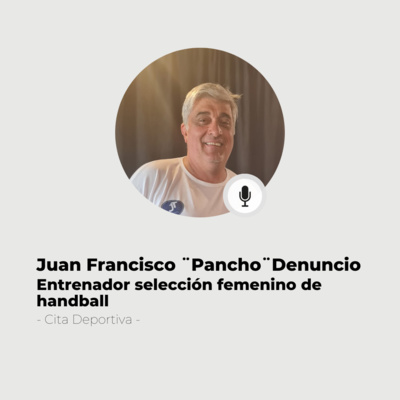 #572 Cita Deportiva - Martín Dameno entrevista Juan Francisco Denuncio episode artwork