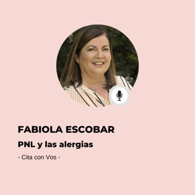 #575 Cita Con Vos - Fabiola Escobar y la PNL: Alergias y cambios de estación episode artwork