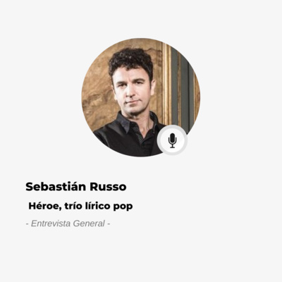 #580 Sebastián Russo: El género lírico pop es una síntesis entre lo clásico con un tinte más popular episode artwork