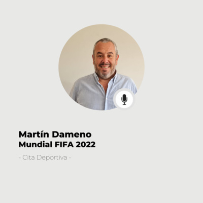 #597 Cita Deportiva - Martin Dameno: Palpitando el mundial Qatar 2022 episode artwork