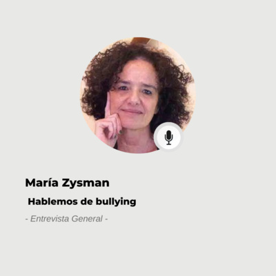 #599 María Zysman: Los chicos demuestran una gran desconfianza en el mundo adulto episode artwork