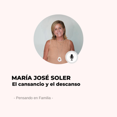 #603 Pensando En Familia - María José Soler: Las 5 Ds para preservarnos en esta época del año episode artwork