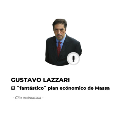 #605 Cita Ecónomica - Gustavo 'Lacha' Lazzari: El ajuste peronista es como la bordeadora para cortar el pasto episode artwork