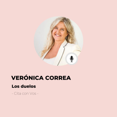 #608 Cita Con Vos - Verónica Correa sobre El Duelo: Para llegar a la aceptación, hay un camino por recorrer episode artwork