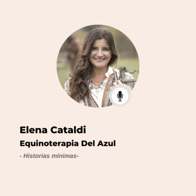#613 Historias Mínimas - Elena Cataldi: He visto a un caballo predecir los ataques de epilepsia de un niño episode artwork