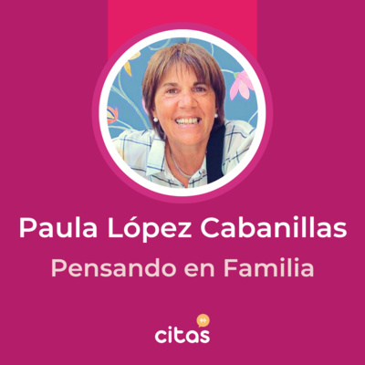 #627 Pensando En Familia - Paula López Cabanillas: "Yo, una breve historia de mí y de todos nosotros" episode artwork