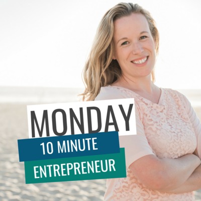 Case of the Mondays - 10 Minute Entrepreneur