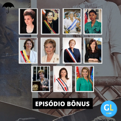 #18 – [BÔNUS] Presidentas: Eleição de mulheres na política latina