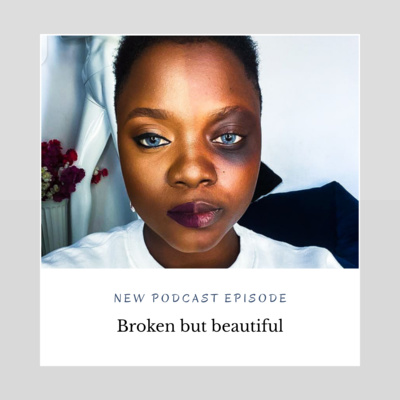 Broken but Beautiful