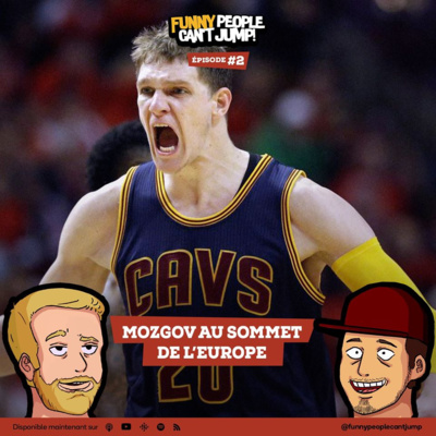 Ep 2 - Mozgov au sommet de l'Europe !