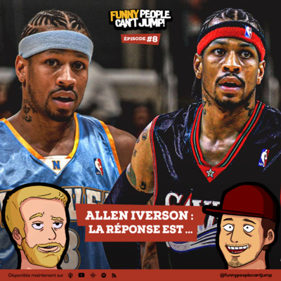 Ep 8 - Iverson, la (bonne) réponse ?