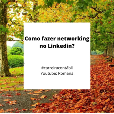 #carreira contábil - Como fazer networking no Linkedin?