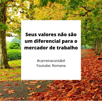 #carreira contábil - Seus valores não são um diferencial para o mercador de trabalho