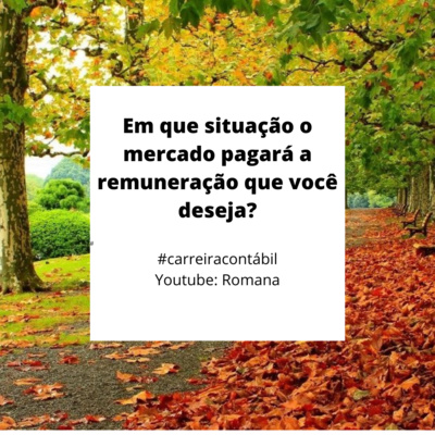 #carreira contábil - Em que situação o mercado pagará a remuneração que você deseja?