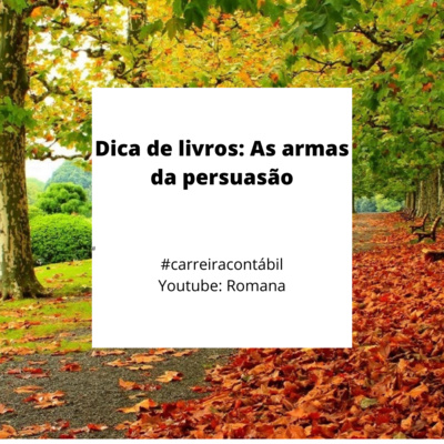 #carreira contábil - Dica de livros: As armas da persuasão